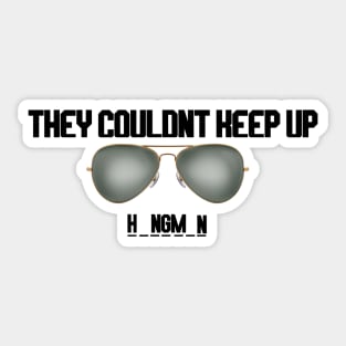 hangman they couldn't keep up glasses h_ngm_n Sticker